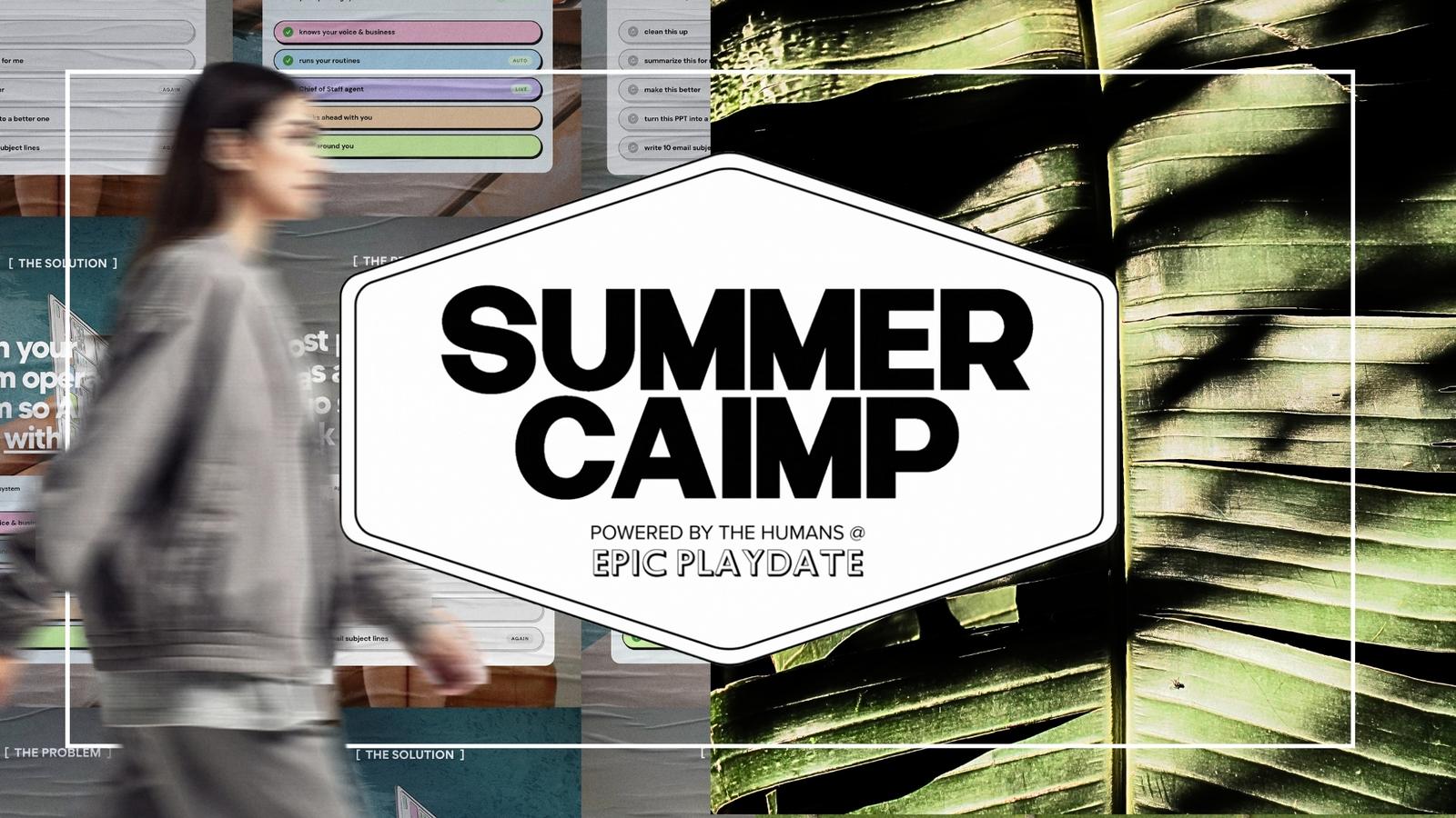 SUMMER CAIMP, powered by the humans at Epic Playdate